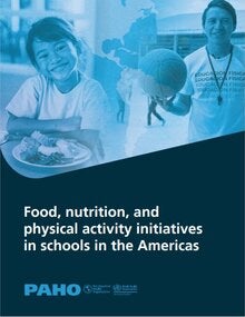 Food, nutrition, and  physical activity initiatives in schools in the Americas
