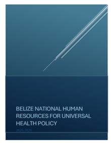 Belize National Human Resources for Universal Health Policy 2025-2029