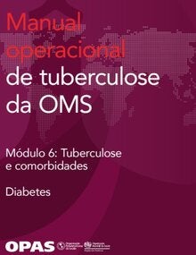Manual operacional de tuberculose da OMS. Módulo 6: Tuberculose e comorbidades: Diabetes