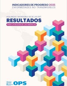 Indicadores de progreso de las ENT 2025. Vigilancia y monitoreo de ENTs: resultados para las Américas
