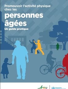 Promouvoir l’activité physique chez les personnes âgées : un guide pratique