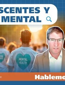 Miniatura. Experto en salud mental episodio 14 - salud mental adolescentes