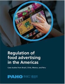Regulation of food advertising in the Americas. Case studies from Brazil, Chile, Mexico, and Peru