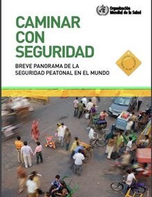 Caminar con seguridad: breve panorama de la seguridad peatonal en el mundo