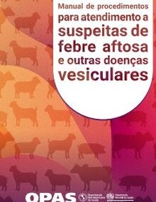 Manual de procedimentos para atendimento a suspeitas de febre aftosa e outras doenças vesiculares