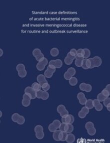 Standard case definitions of acute bacterial meningitis and invasive meningococcal disease for routine and outbreak surveillance