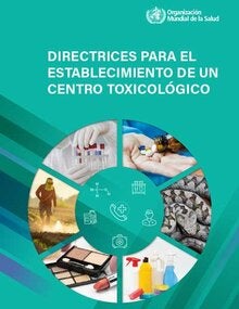 Directrices para el establecimiento de un centro toxicológico