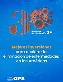 Mejores Inversiones para acelerar la eliminación de enfermedades en las Américas