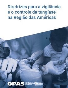 Diretrizes para a vigilância e o controle da tungíase na Região das Américas
