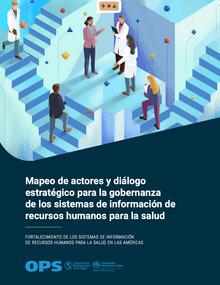 Mapeo de actores y diálogo estratégico para la gobernanza de los sistemas de información de recursos humanos para la salud