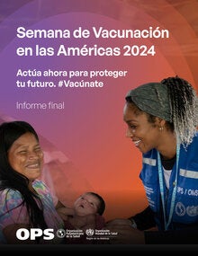 Vaccination Week in the Americas 2024 Final Report Spanish