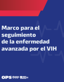 Marco para el seguimiento de la enfermedad avanzada por el VIH