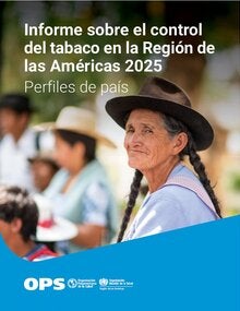 Portada del Informe sobre el control del tabaco en la Región de las Américas, 2025. Perfiles de país, mostrando una mujer mayor sonriendo, peinada con trenzas y un sombrero.