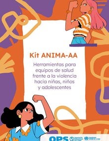 Portada de Kit ANIMA-AA: Herramientas para equipos de salud frente a la violencia hacia niñas, niños y adolescentes