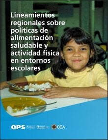 Portada de la publicación Lineamientos regionales sobre políticas de alimentación saludable y actividad física en entornos escolares, con la foto de una niña sonriente, con camiseta amarilla sentada ante un plato de comida