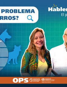 Hablemos de Salud - Ep. 29 - Rabia, ¿Un problema solo de perros? Sebastian Oliel and two PAHO experts on rabies
