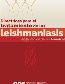 Directrices para el tratamiento de las leishmaniasis en la Región de las Américas. Segunda edición