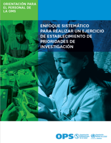 Enfoque sistemático para realizar un ejercicio de establecimiento de prioridades de investigación. Orientación para el personal de la OMS