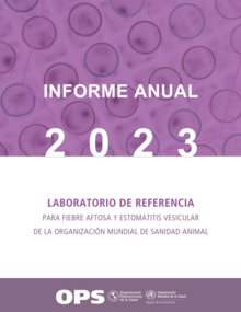 ""Informe anual 2023: Laboratorio de referencia para fiebre aftosa y estomatitis vesicular de la Organización Mundial de Sanidad Animal
