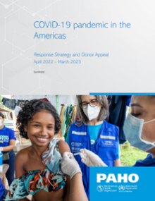 Respuesta a la pandemia de COVID-19 en las Américas: Estrategia de Respuesta y Llamado a Donantes- Resumen. Abril 2022 - marzo 2023.