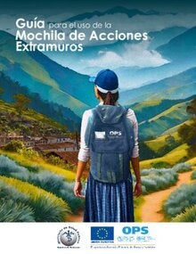 Esta guía orienta al personal de salud acerca del uso de los insumos contenidos en la mochila