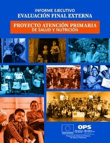 Informe ejecutivo de la Evaluación Final del Proyecto APS y Nutrición 