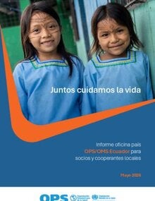 Informe Anual OPS/OMS Ecuador 2025, para socios y cooperantes locales