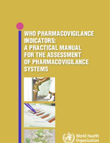 WHO pharmacovigilance indicators: A practice manual for the assessment of pharmacovigilance systems