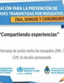 Compartiendo Experiencias - Comunicación para la prevención de enfermedades transmitidas por mosquitos