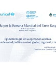 Epidemiología de la operación cesárea. Un problema de salud pública a nivel global, regional y en Argentina 