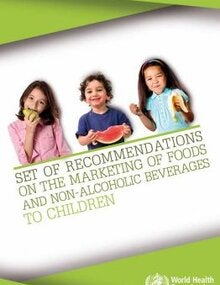 Set of recommendations on the marketing of foods and non-alcoholic beverages to children.