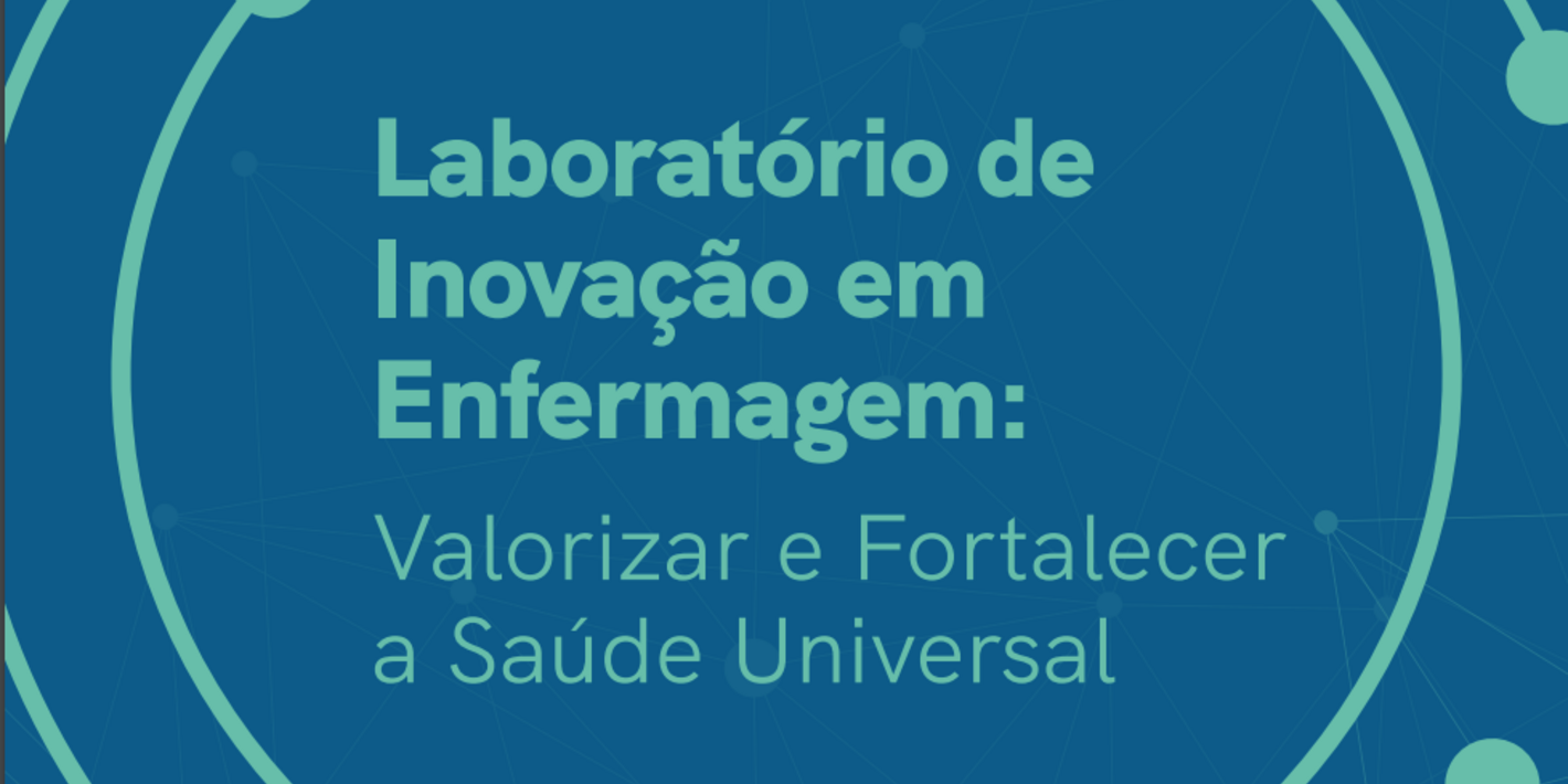 Capa da publicação com os resultados do “Laboratório de Inovação em Enfermagem: Valorizar e Fortalecer a Saúde Universal”