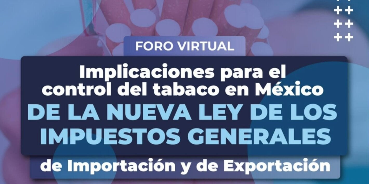 Foro Implicaciones del la nueva ley de los impuestos generales en el control del tabaco