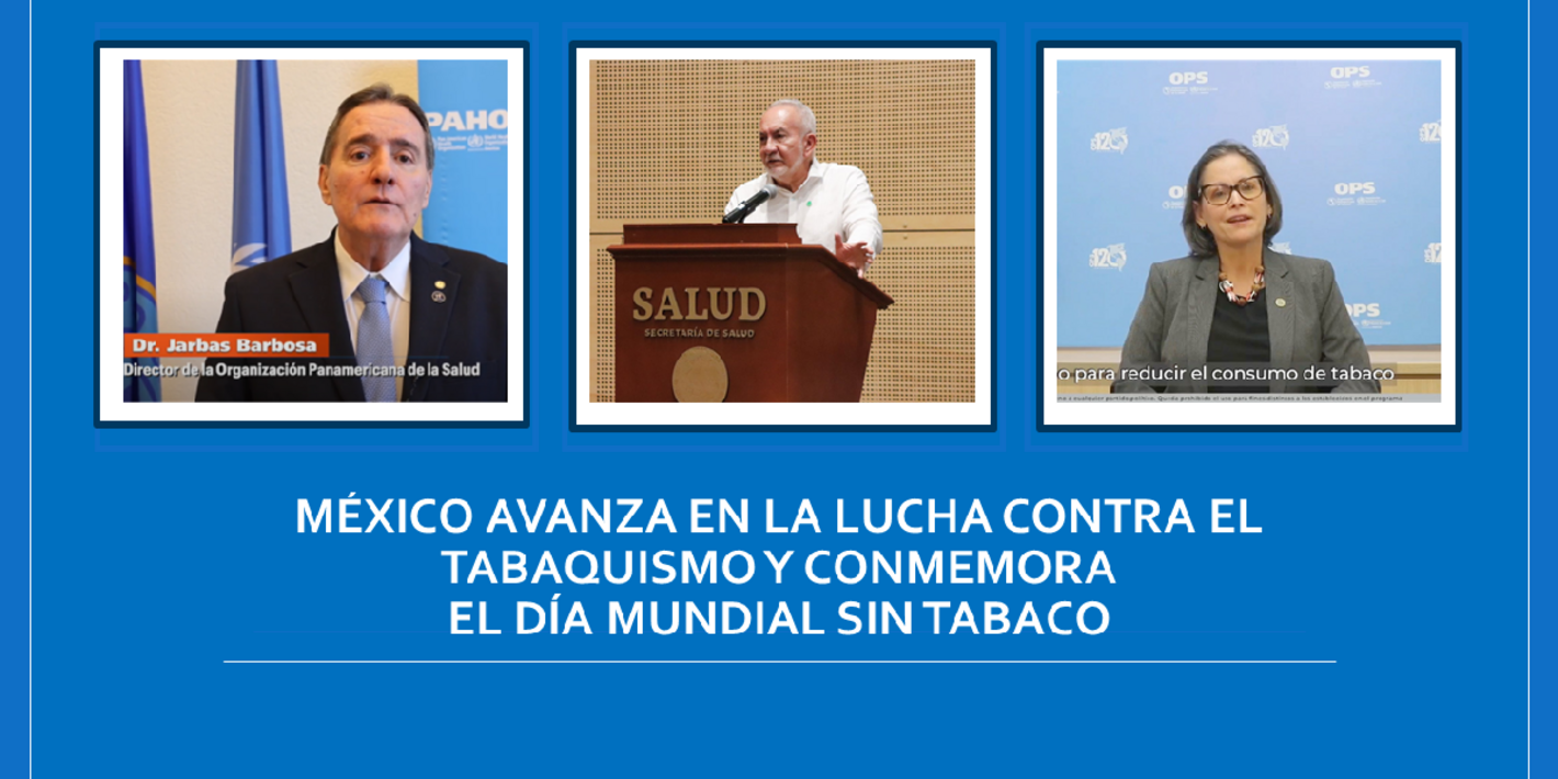 México avanza en la lucha contra el tabaquismo y conmemora el Día Mundial Sin Tabaco