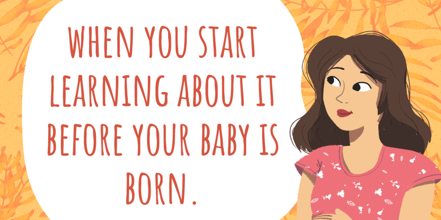 Breastfeeding is easier when you start learning about it before your baby is born