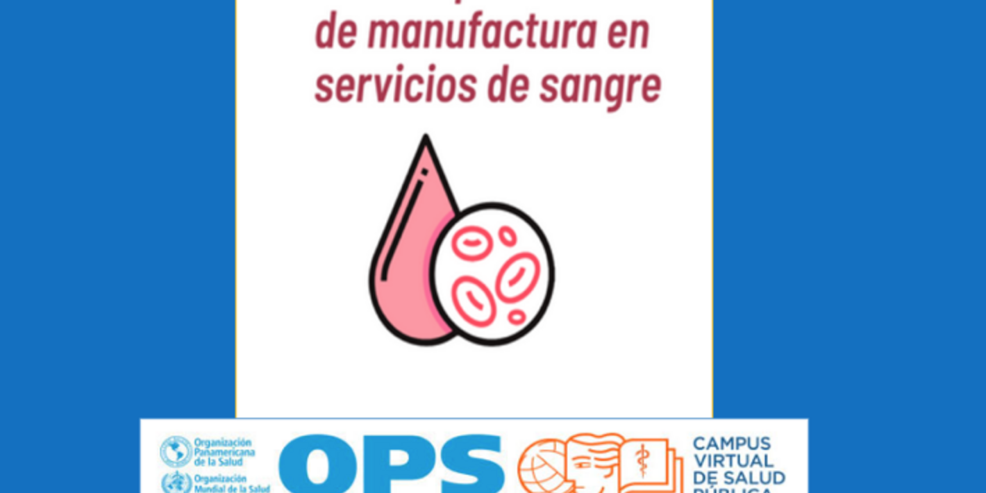 Curso avanzado de buenas prácticas de manufactura en servicios de sangre