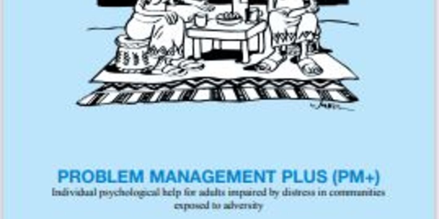 Problem management plus (‎PM+)‎: individual psychological help for adults impaired by distress in communities exposed to adversity, WHO generic field-trial version 1.0