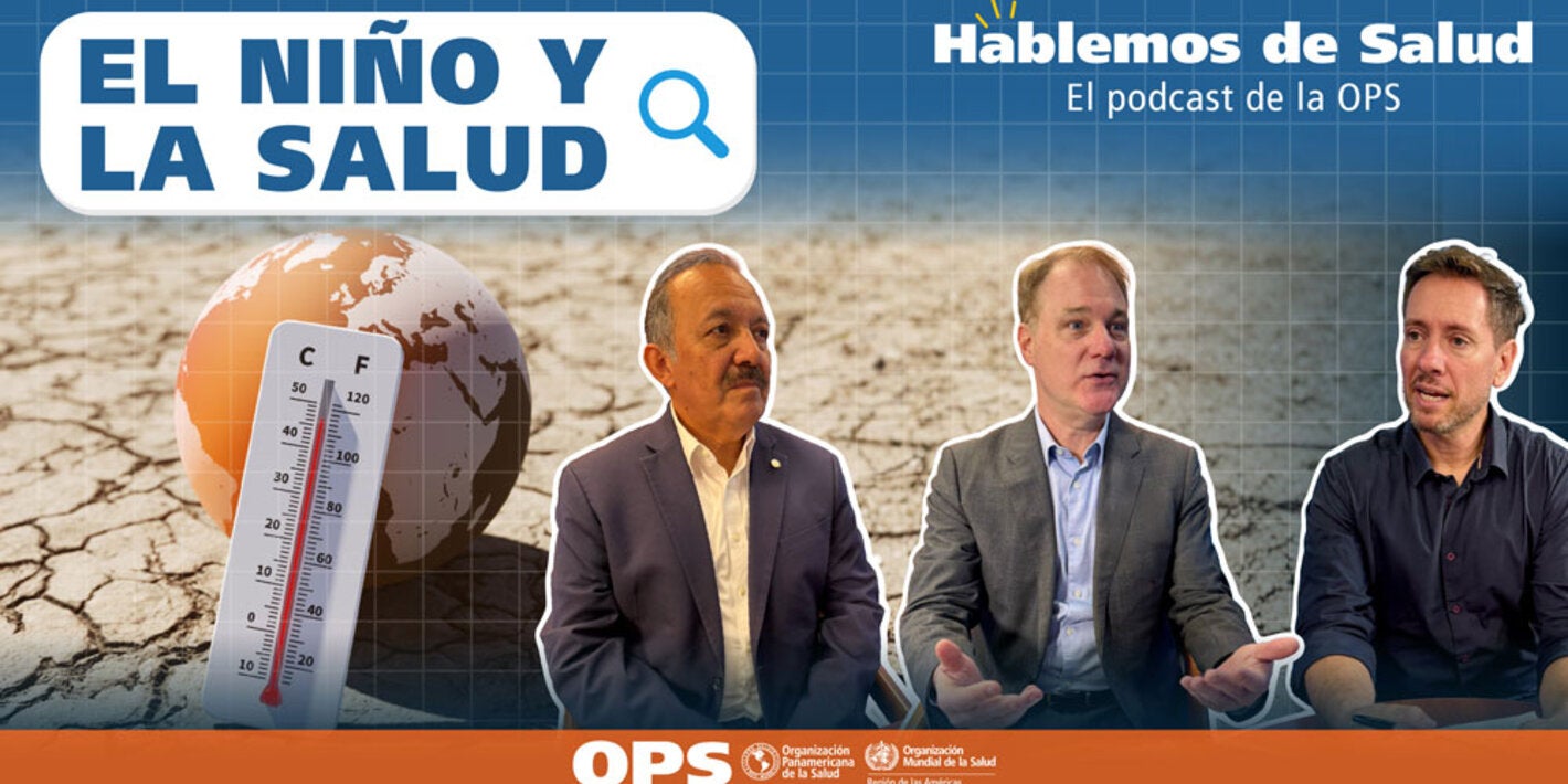 Hablemos de Salud - Episodio 33. Expertos de OPS y entrevistador