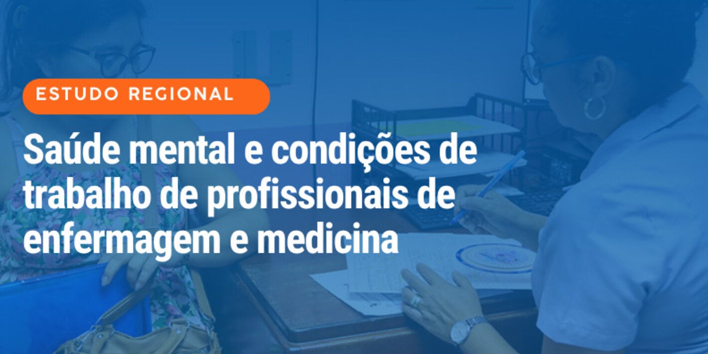 Estudo regional sobre saúde mental e condições de trabalho de profissionais de enfermagem e medicina na Região das Américas