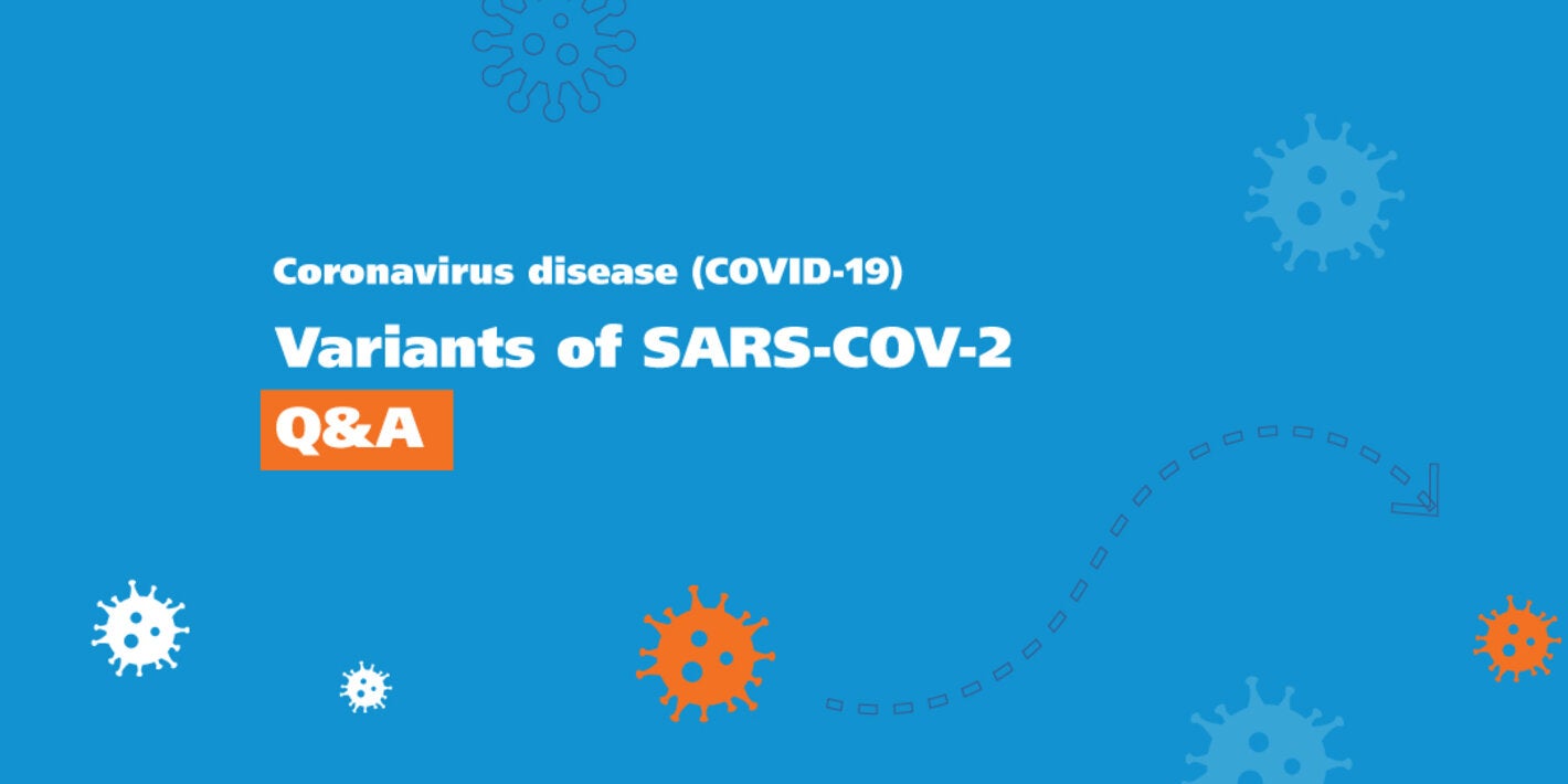  Variants of SARS-COV-2 / Q&A