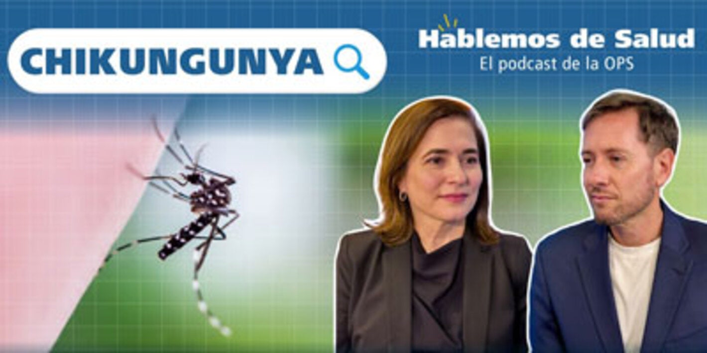 Hablemos de Salud - Ep. 24 - Chikungunya
