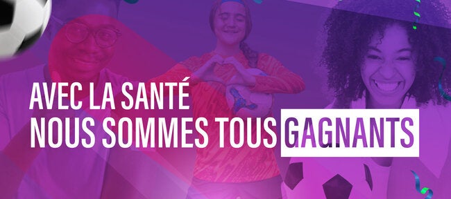 Avec la santé, nous sommes tous gagnants.