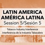 Latin America session on tobacco industry interference - Session 3