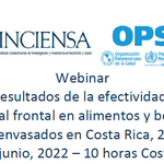Presentación de resultados de la efectividad de 4 sistemas de etiquetado nutricional frontal en alimentos y bebidas no alcohólicas preenvasados en Costa Rica, 2022 16 de junio, 2022 – 10 horas Costa Rica