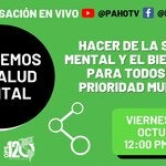 Hablemos de salud mental: Hacer de la salud mental y el bienestar para todos una prioridad mundial