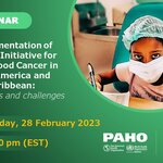 Implementation of Global Initiative for Childhood Cancer in Latin America and the Caribbean: Progress and challenges