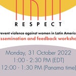 RESPECT: Seven strategies to prevent violence against women in Latin America and the Caribbean: Dissemination and feedback workshop