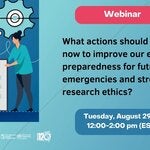 Actions to improve our emergency ethics preparedness and strengthen research ethics