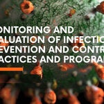 Monitoring and Evaluation of Infection Prevention and Control Practices and Programs