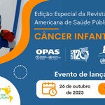 Lançamento do Suplemento Especial sobre Câncer Infantil